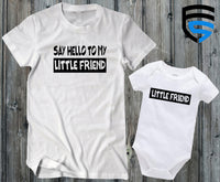 SAY HELLO TO MY LITTLE FRIEND | Matching Father & Son Shirts | Dad & Baby | Gift for Dad | Father's Day
